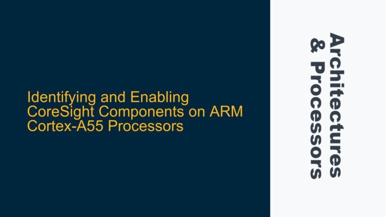 Identifying and Enabling CoreSight Components on ARM Cortex-A55 Processors