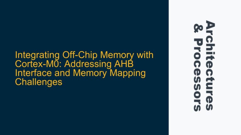 Integrating Off-Chip Memory with Cortex-M0: Addressing AHB Interface and Memory Mapping Challenges