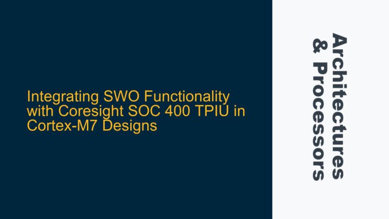 Integrating SWO Functionality with Coresight SOC 400 TPIU in Cortex-M7 Designs