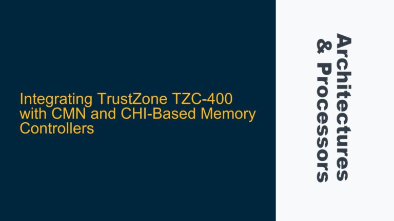 Integrating TrustZone TZC-400 with CMN and CHI-Based Memory Controllers