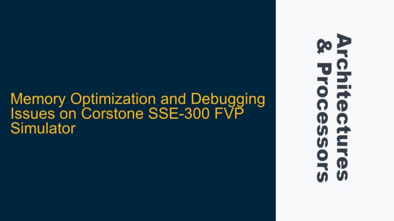 Memory Optimization and Debugging Issues on Corstone SSE-300 FVP Simulator