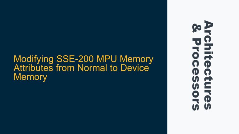 Modifying SSE-200 MPU Memory Attributes from Normal to Device Memory
