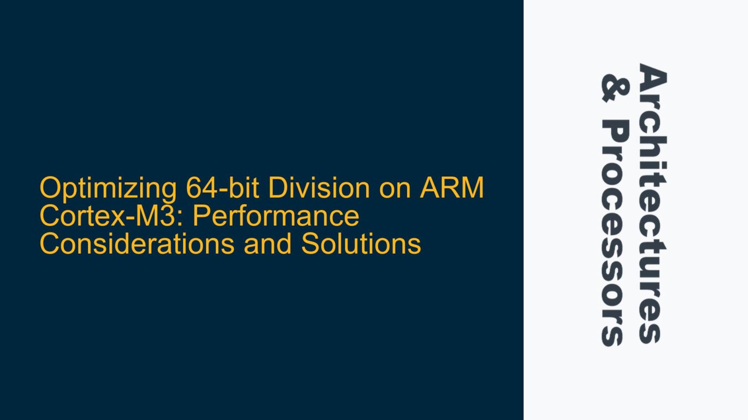 640bit Microcontroller Optimizing 64-bit Division on ARM Cortex-M3: Performance Considerations ...