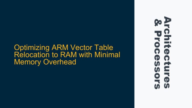 Optimizing ARM Vector Table Relocation to RAM with Minimal Memory Overhead