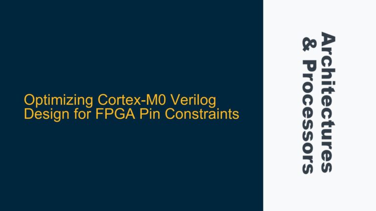Optimizing Cortex-M0 Verilog Design for FPGA Pin Constraints