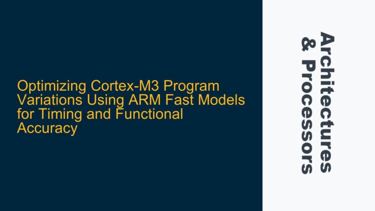 Optimizing Cortex-M3 Program Variations Using ARM Fast Models for Timing and Functional Accuracy