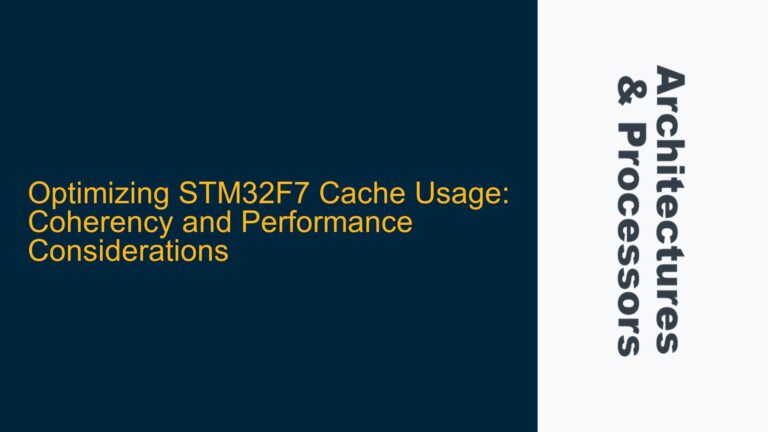 Optimizing STM32F7 Cache Usage: Coherency and Performance Considerations
