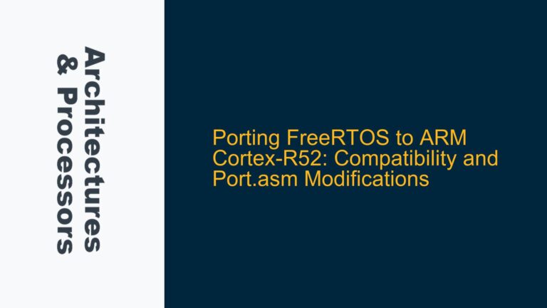 Porting FreeRTOS to ARM Cortex-R52: Compatibility and Port.asm Modifications
