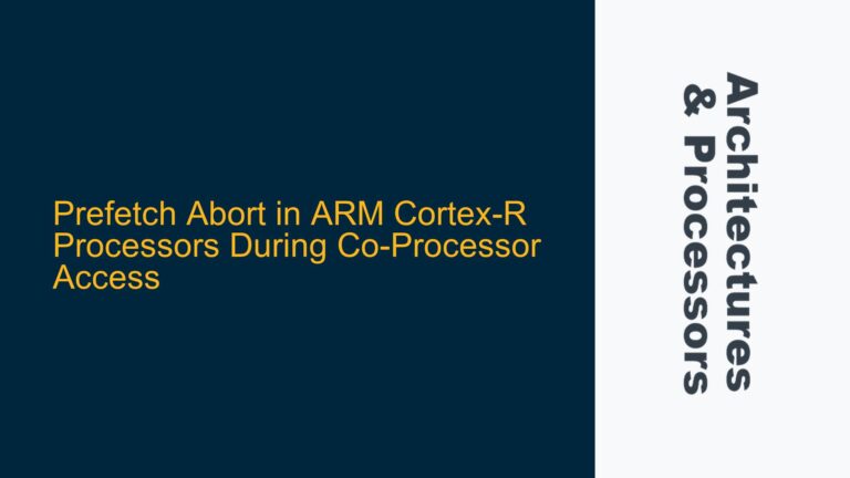 Prefetch Abort in ARM Cortex-R Processors During Co-Processor Access