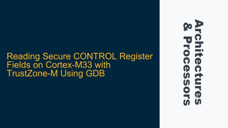 Reading Secure CONTROL Register Fields on Cortex-M33 with TrustZone-M Using GDB