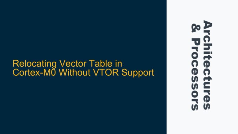 Relocating Vector Table in Cortex-M0 Without VTOR Support