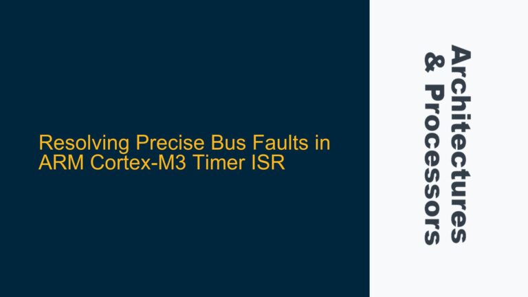 Resolving Precise Bus Faults in ARM Cortex-M3 Timer ISR