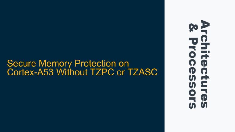 Secure Memory Protection on Cortex-A53 Without TZPC or TZASC
