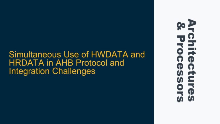 Simultaneous Use of HWDATA and HRDATA in AHB Protocol and Integration Challenges