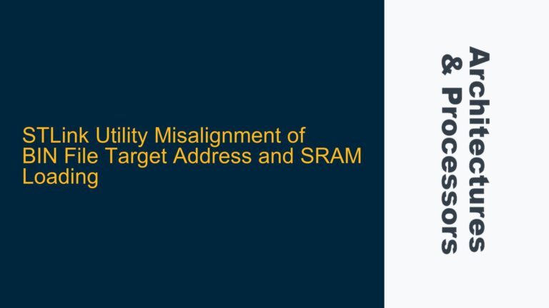 STLink Utility Misalignment of BIN File Target Address and SRAM Loading