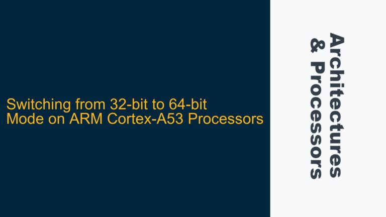Switching from 32-bit to 64-bit Mode on ARM Cortex-A53 Processors