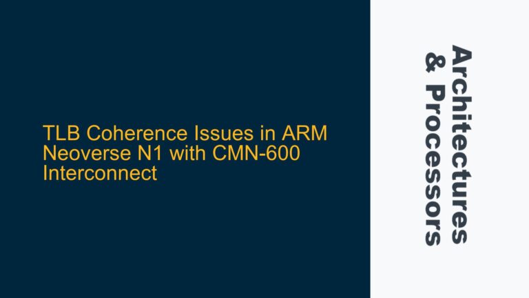 TLB Coherence Issues in ARM Neoverse N1 with CMN-600 Interconnect