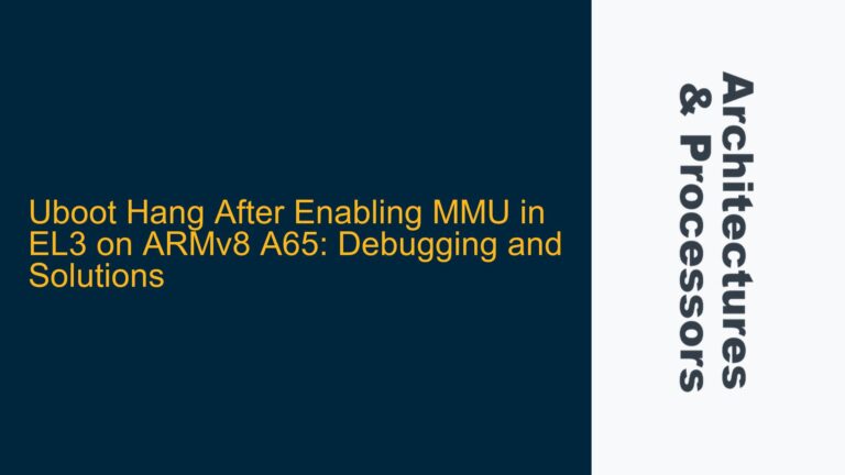Uboot Hang After Enabling MMU in EL3 on ARMv8 A65: Debugging and Solutions