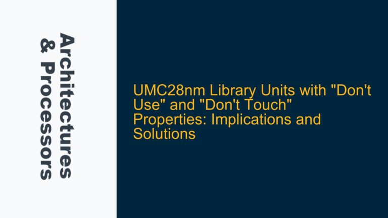 UMC28nm Library Units with “Don’t Use” and “Don’t Touch” Properties: Implications and Solutions