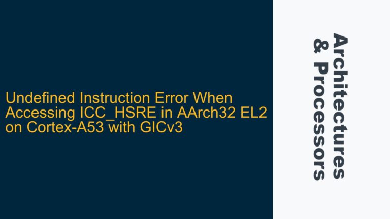 Undefined Instruction Error When Accessing ICC_HSRE in AArch32 EL2 on Cortex-A53 with GICv3