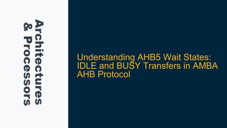 AHB5 Wait States: IDLE and BUSY Transfers in AMBA AHB Protocol