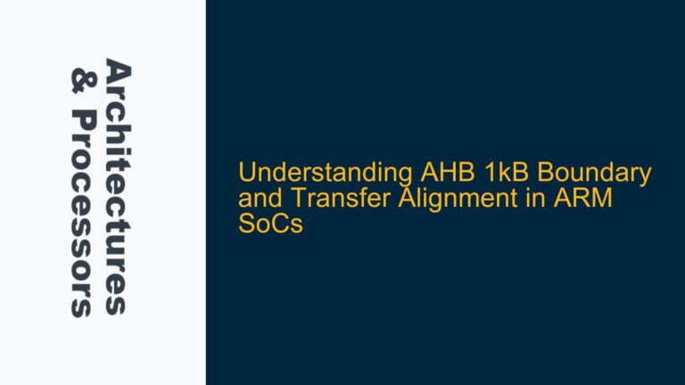 AHB 1kB Boundary and Transfer Alignment in ARM SoCs