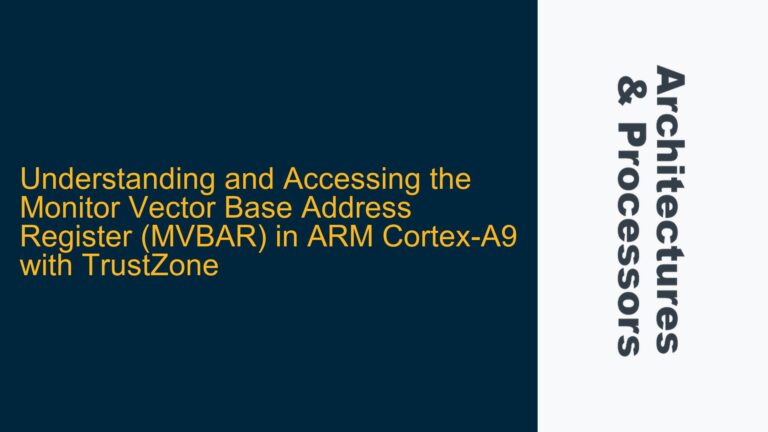 and Accessing the Monitor Vector Base Address Register (MVBAR) in ARM Cortex-A9 with TrustZone
