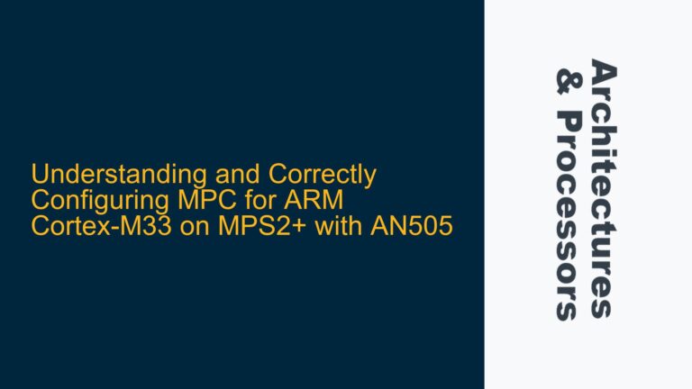 and Correctly Configuring MPC for ARM Cortex-M33 on MPS2+ with AN505