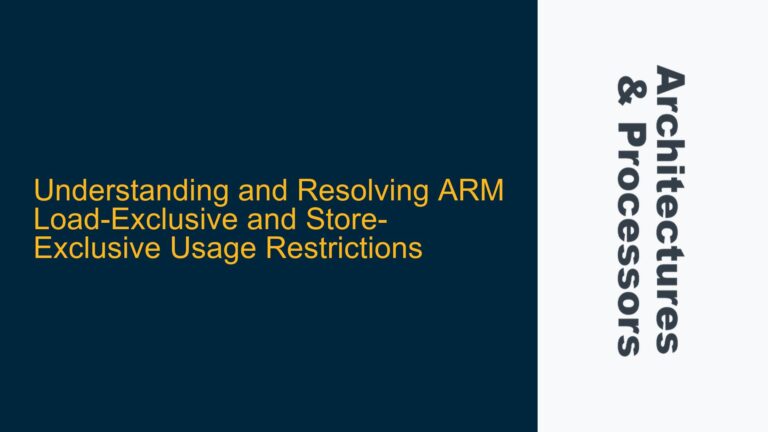 and Resolving ARM Load-Exclusive and Store-Exclusive Usage Restrictions