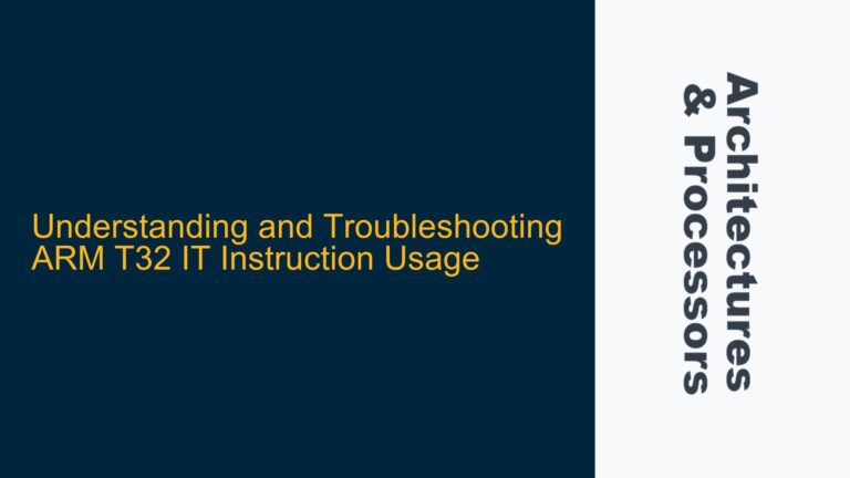 and Troubleshooting ARM T32 IT Instruction Usage
