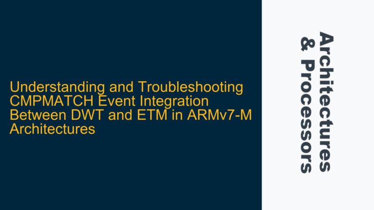 and Troubleshooting CMPMATCH Event Integration Between DWT and ETM in ARMv7-M Architectures