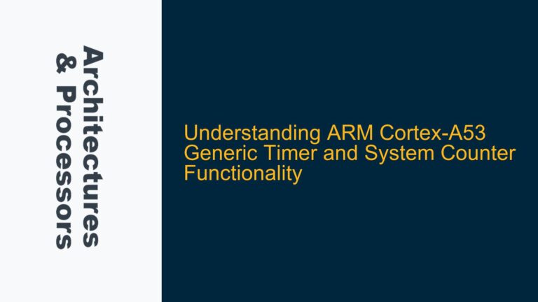 ARM Cortex-A53 Generic Timer and System Counter Functionality