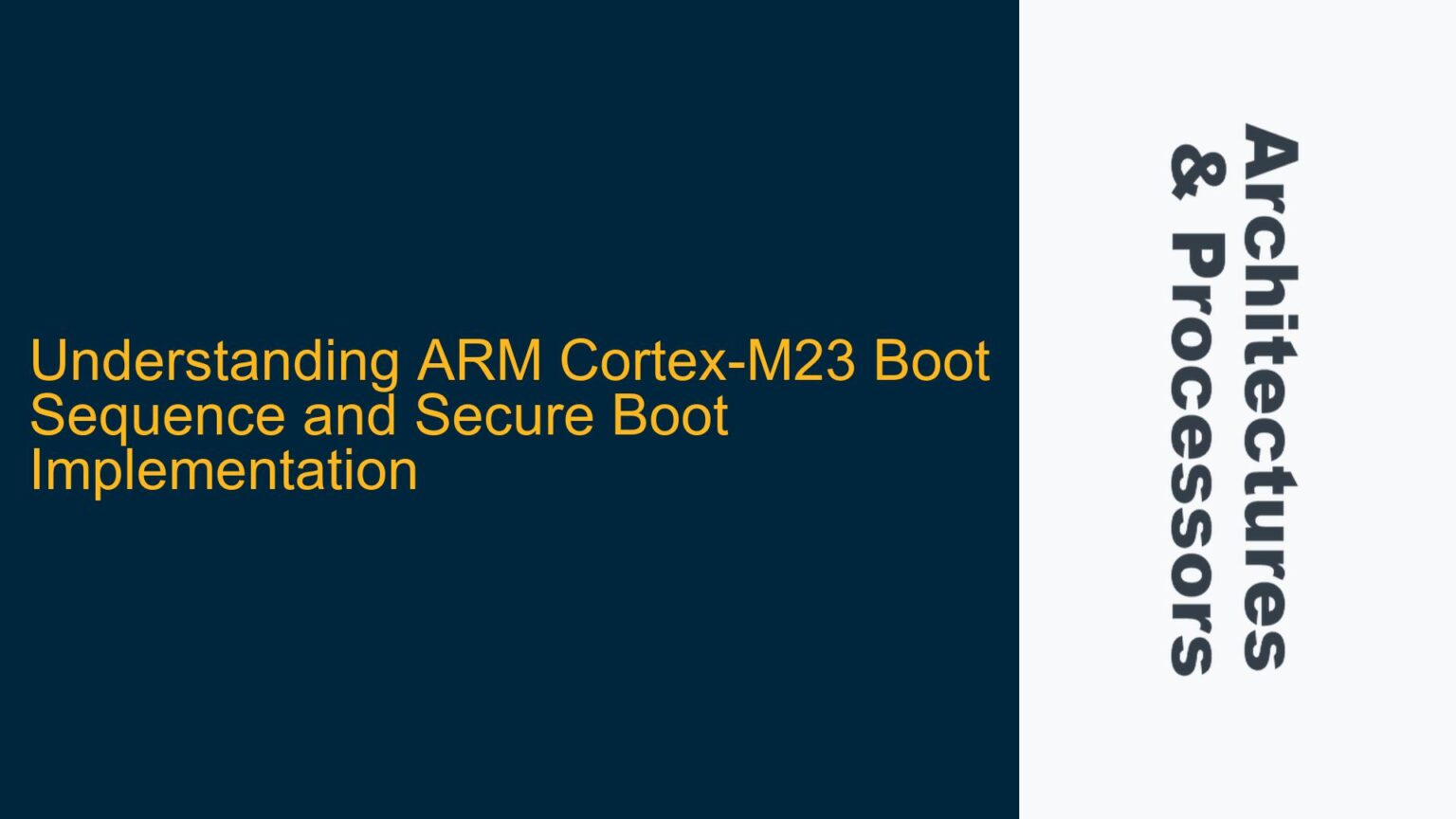 ARM Cortex-M23 Boot Sequence and Secure Boot Implementation - System on ...