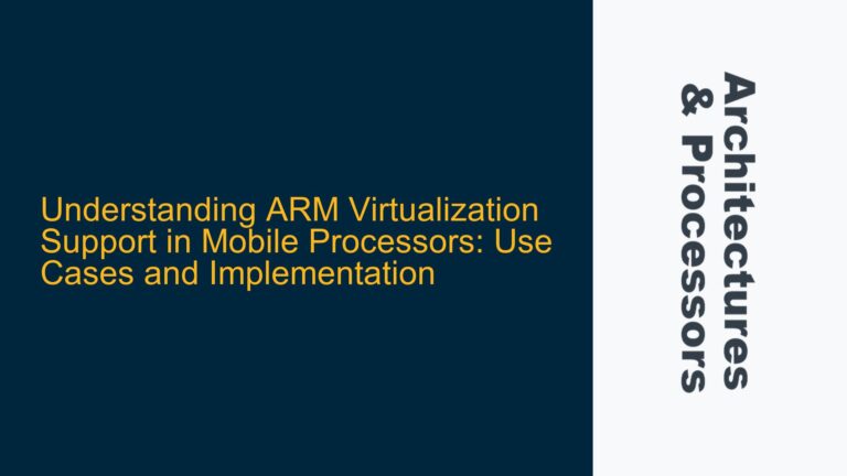 ARM Virtualization Support in Mobile Processors: Use Cases and Implementation