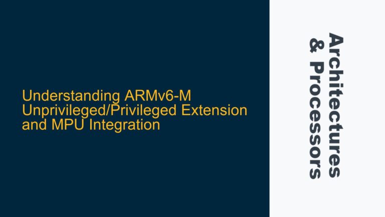 ARMv6-M Unprivileged/Privileged Extension and MPU Integration