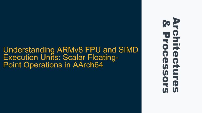 ARMv8 FPU and SIMD Execution Units: Scalar Floating-Point Operations in AArch64