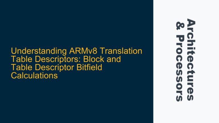 ARMv8 Translation Table Descriptors: Block and Table Descriptor Bitfield Calculations
