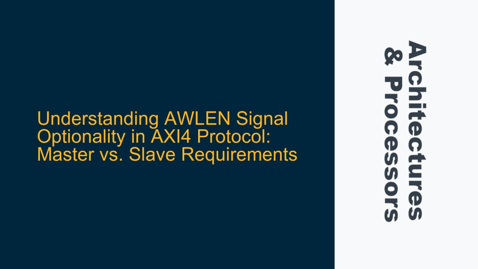 AWLEN Signal Optionality in AXI4 Protocol: Master vs. Slave ...