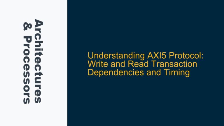 AXI5 Protocol: Write and Read Transaction Dependencies and Timing