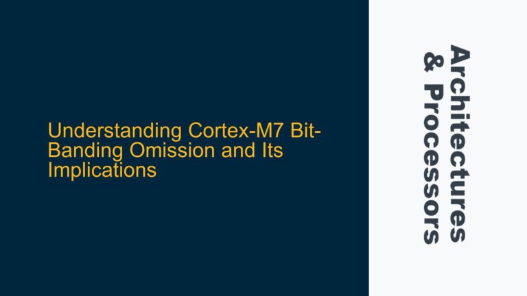 Cortex-M7 Bit-Banding Omission and Its Implications