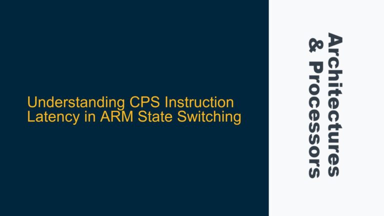 CPS Instruction Latency in ARM State Switching