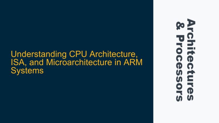 CPU Architecture, ISA, and Microarchitecture in ARM Systems