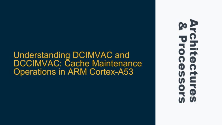 DCIMVAC and DCCIMVAC: Cache Maintenance Operations in ARM Cortex-A53