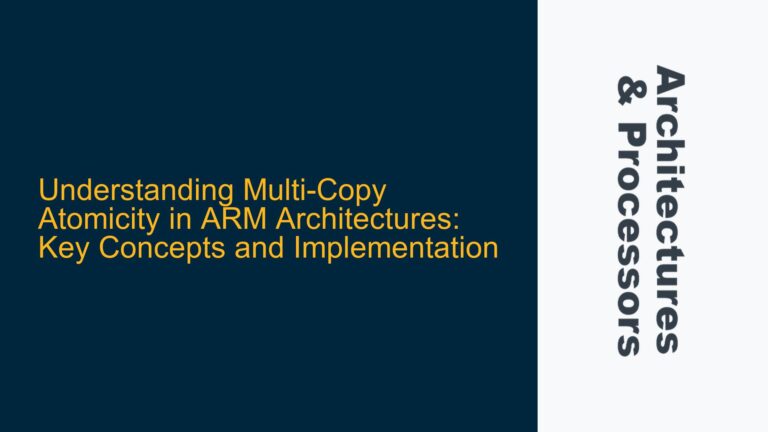 Multi-Copy Atomicity in ARM Architectures: Key Concepts and Implementation