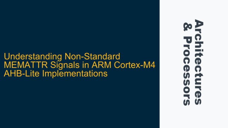 Non-Standard MEMATTR Signals in ARM Cortex-M4 AHB-Lite Implementations