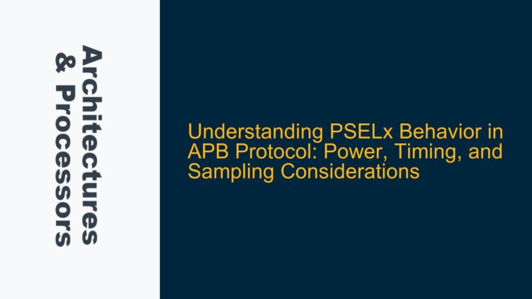 PSELx Behavior in APB Protocol: Power, Timing, and Sampling Considerations