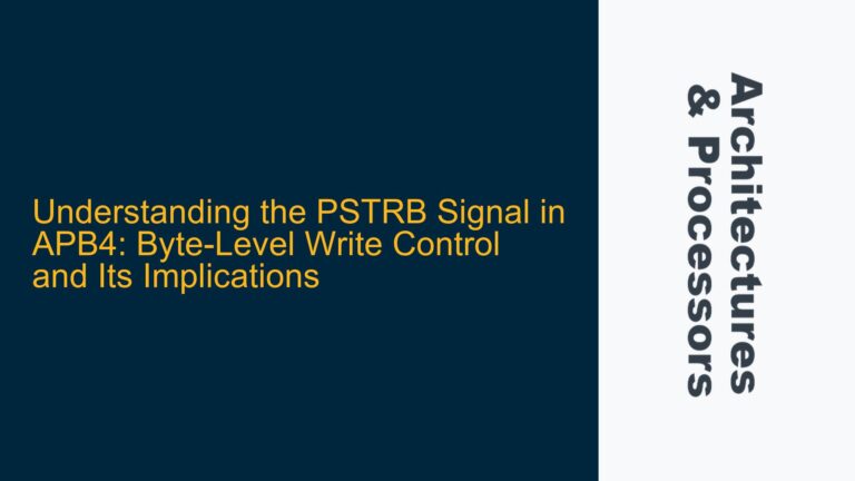 the PSTRB Signal in APB4: Byte-Level Write Control and Its Implications