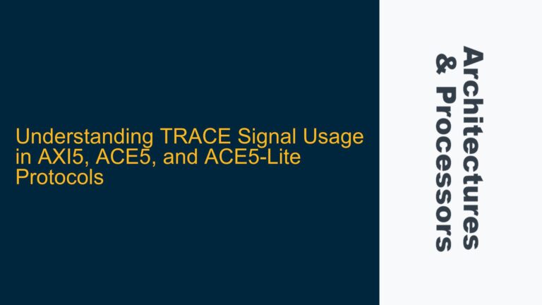 TRACE Signal Usage in AXI5, ACE5, and ACE5-Lite Protocols
