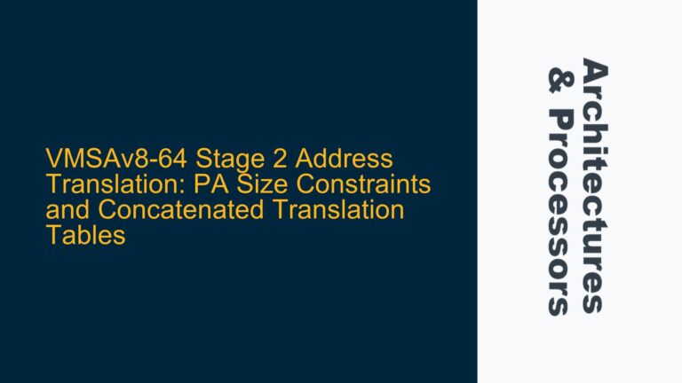 VMSAv8-64 Stage 2 Address Translation: PA Size Constraints and Concatenated Translation Tables